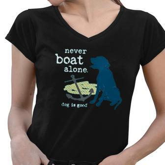 Never Boat Alone Dog Is Good Women V-Neck T-Shirt - Thegiftio UK