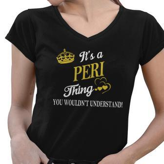 Peri Shirts - Its A Peri Thing You Wouldnt Understand Name Shirts Women V-Neck T-Shirt - Thegiftio UK