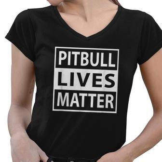 Pitbull Lives Matter Pit Bull Pet Dog Women V-Neck T-Shirt - Thegiftio UK