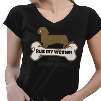 Rub My Weiner For Good Luck Funny Weiner Dog Gift Women V-Neck T-Shirt - Thegiftio UK