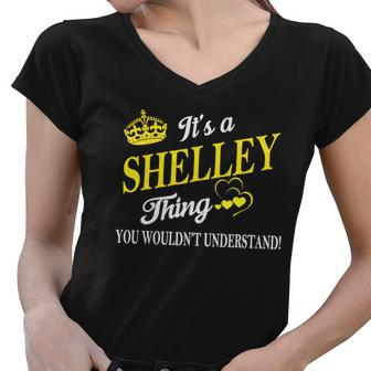 Shelley Shirts - Its A Shelley Thing You Wouldnt Understand Name Shirts Women V-Neck T-Shirt - Thegiftio UK