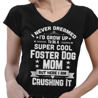 Super Cool Foster Dog Mom Funny Puppy Lover Women V-Neck T-Shirt - Thegiftio UK
