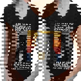 That Is What I Do I Drink Coffee I Hate People Black Cat Women V-Neck T-Shirt - Thegiftio