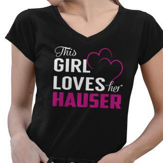 This Girl Loves Her Hauser Name Shirts Women V-Neck T-Shirt - Thegiftio UK