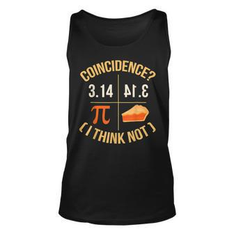 314 Pie Coincidence I Think Not Funny Math Teacher Pi Day Unisex Tank Top - Seseable