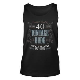 40Th Birthday Gift Idea For Vintage Lover 40 Years Old Dude Unisex Tank Top - Seseable