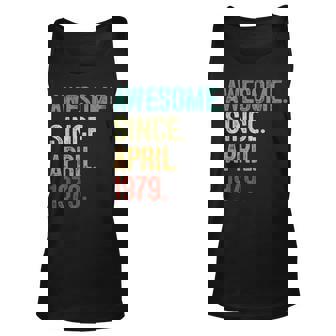 44 Years Old Awesome Since April 1979 44Th Birthday Unisex Tank Top | Mazezy