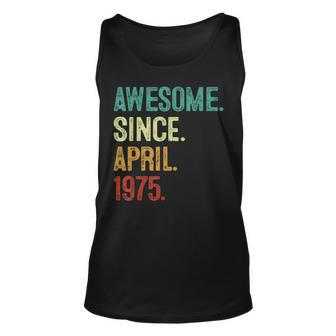 48 Years Old Awesome Since April 1975 48Th Birthday Unisex Tank Top | Mazezy