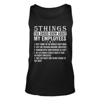 5 Things You Should Know About My Employees Funny Job Unisex Tank Top - Seseable
