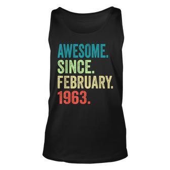 60Th Birthday Gift 60 Years Old Awesome Since February 1963 Unisex Tank Top - Seseable