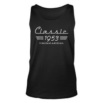 70 Year Old Gift Classic 1953 Limited Edition 70Th Birthday Unisex Tank Top - Seseable
