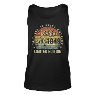 74 Year Old Gifts Vintage 1949 Limited Edition 74Th Birthday Unisex Tank Top - Seseable