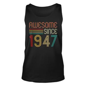 76 Years Old Vintage Awesome Since 1947 Gifts 76Th Birthday Unisex Tank Top - Seseable