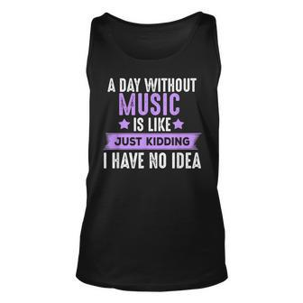 A Day Without Music Gifts For Musicians Music Lover Unisex Tank Top | Mazezy
