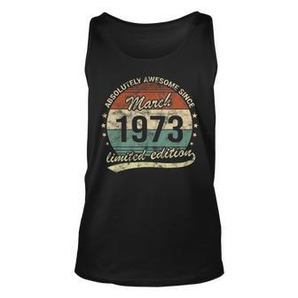 Absolutely Awesome Since March 1973 Man Woman Birthday Unisex Tank Top - Seseable