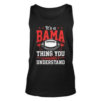Alabama Its A Bama Thing Funny Alabamian Unisex Tank Top - Seseable