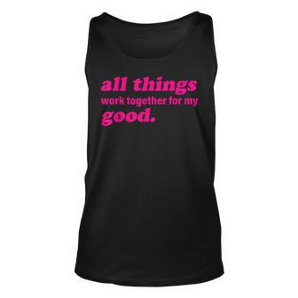 All Things Work Together For My Good Unisex Tank Top - Seseable