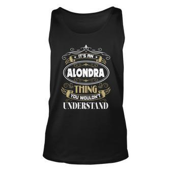 Alondra Thing You Wouldnt Understand Family Name Unisex Tank Top - Seseable