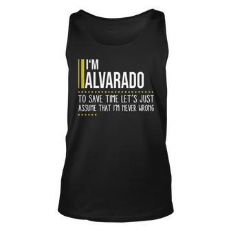Alvarado Name Gift Im Alvarado Im Never Wrong Unisex Tank Top - Seseable