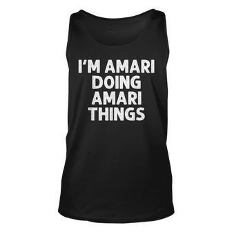 Amari Gift Doing Name Things Funny Personalized Joke Men Unisex Tank Top - Seseable
