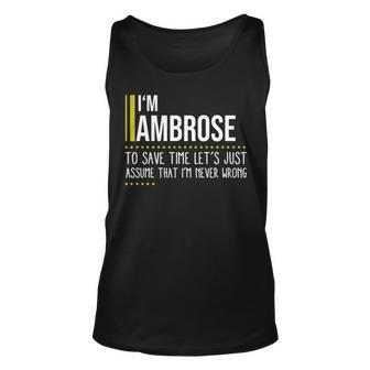 Ambrose Name Gift Im Ambrose Im Never Wrong Unisex Tank Top - Seseable