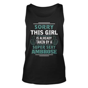 Ambrose Name Gift This Girl Is Already Taken By A Super Sexy Ambrose Unisex Tank Top - Seseable