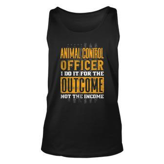 Animal Control Officer Quote Unisex Tank Top | Mazezy