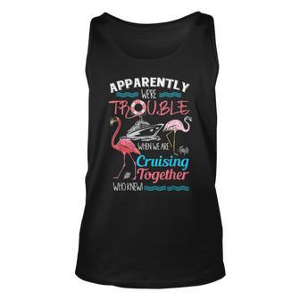 Apparently Were Trouble When We Are Cruising Together V2 Unisex Tank Top - Thegiftio UK