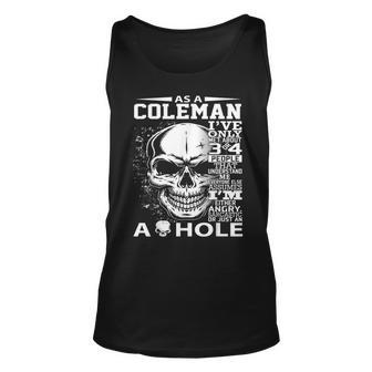 As A Coleman Ive Only Met About 3 Or 4 People 300L2 Its Th Unisex Tank Top - Seseable