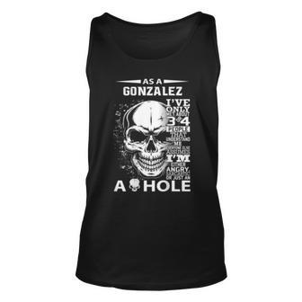 As A Gonzalez Ive Only Met About 3 Or 4 People Its T Unisex Tank Top - Seseable