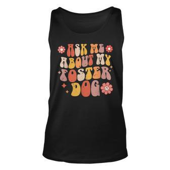 Ask Me About My Foster Dog Retro Groovy Dog Adoption Unisex Tank Top | Mazezy