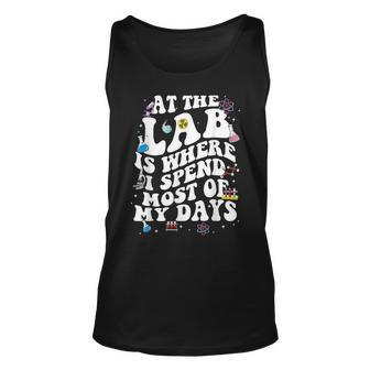 At The Lab Is Where I Spend Most Of My Days Funny Lab Week Unisex Tank Top | Mazezy