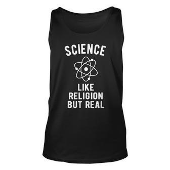 Atheist Science - Like Religion But Real Unisex Tank Top | Mazezy