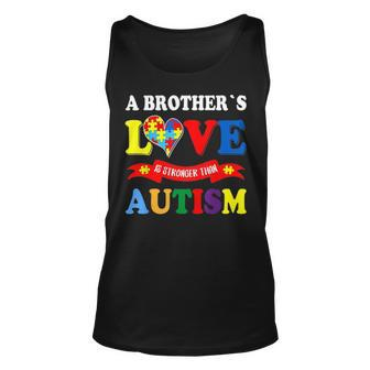 Autism Brother A Brothers Love Is Stronger Than Autism Unisex Tank Top - Seseable
