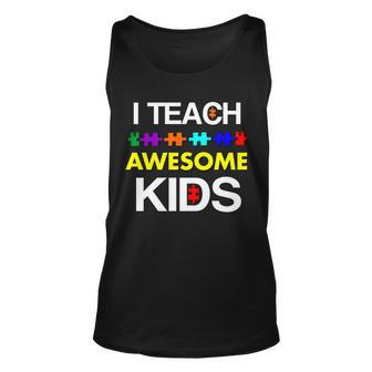 Autism Teacher I Teach Awesome Kids Unisex Tank Top - Monsterry AU