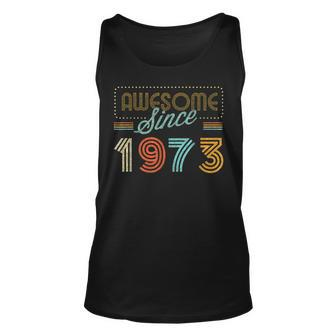 Awesome Since 1973 Year Of Birth Birthday  Unisex Tank Top