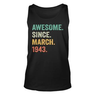 Awesome Since March 1943 80Th Birthday Gifts 80 Year Old Men Unisex Tank Top - Seseable