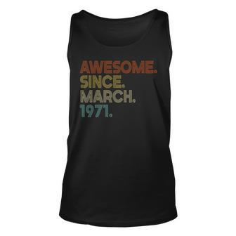 Awesome Since March 1971 Vintage 51Th Birthday Unisex Tank Top - Seseable