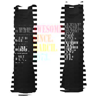 Awesome Since March 1973 For 49 Year Old - 49Th Birthday Unisex Tank Top | Mazezy