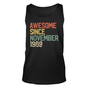 Awesome Since November 1989 30Th Birthday Gift 30 Year Old Unisex Tank Top | Mazezy