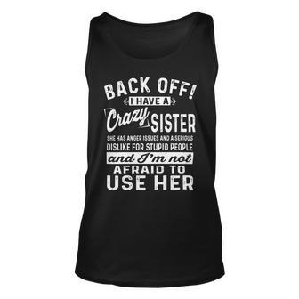 Back Off I Have A Crazy Sister And Im Not Afraid - Mens Standard Unisex Tank Top - Monsterry CA