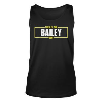Bailey Personalized Name This Is The Bailey Way Unisex Tank Top | Mazezy