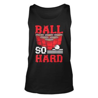 Ball So Hard Alkohol Trinkspiel Beer Pong V2 Tank Top - Seseable