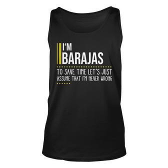 Barajas Name Gift Im Barajas Im Never Wrong Unisex Tank Top - Seseable