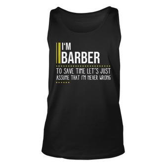 Barber Name Gift Im Barber Im Never Wrong Unisex Tank Top - Seseable