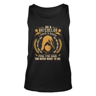 Batchelor - I Have 3 Sides You Never Want To See Unisex Tank Top - Seseable