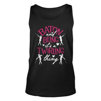 Baton And Bling Its A Twirling Thing - Twirler Majorette Unisex Tank Top - Seseable