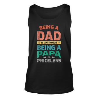 Being A Dad Is An Honor Being A Papa Is Priceless Unisex Tank Top | Mazezy