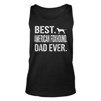 Best American Foxhound Dad Ever Unisex Tank Top | Mazezy