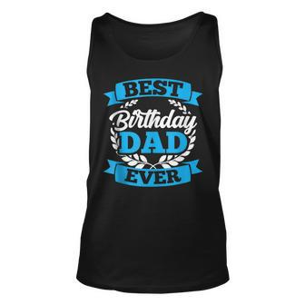Best Birthday Dad Ever Party Father Daddy Papa Fathers Day Unisex Tank Top - Thegiftio UK